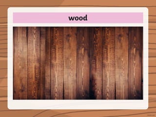 wood
 