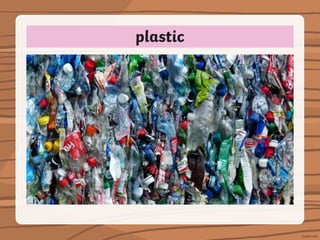 plastic
 