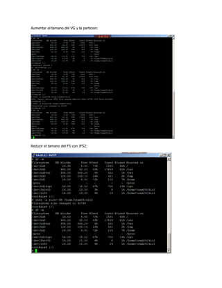 Aumentar el tamano del VG y la particion:




Reducir el tamano del FS con JFS2:
 