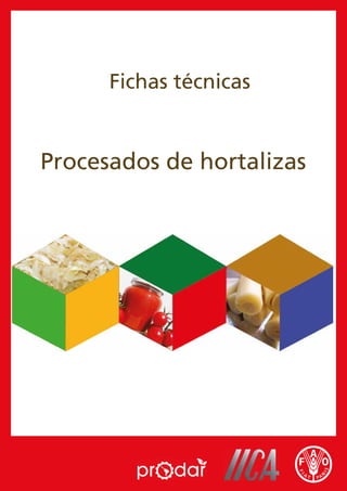 Procesados de hortalizas
Fichas técnicas
 