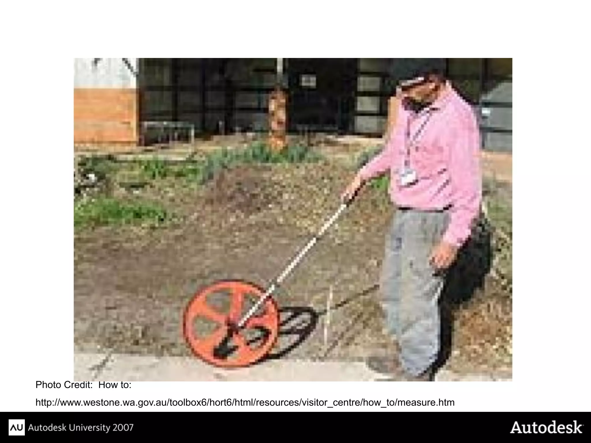 Photo Credit: How to:
http://www.westone.wa.gov.au/toolbox6/hort6/html/resources/visitor_centre/how_to/measure.htm
 