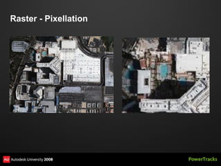 Raster - Pixellation
 
