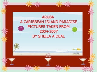 Aruba 2004 -  2007