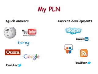 My PLN
Quick answers        Current developments
 
