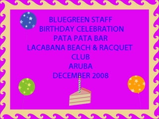 Aruba Birthday Party Celebration Dec 2008
