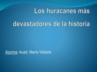 Alumna: Auad, María Victoria
 
