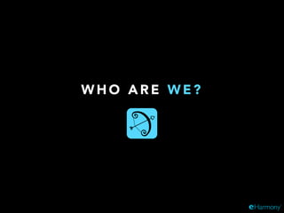 W H O A R E W E ?
 