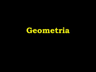 GeometriaGeometria
 