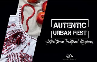Festival turneuTradițial Rânesc!
AUTENTIC
URBAN FEST
 