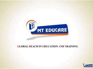 GLOBAL REACH IN EDUCATION AND TRAINING 