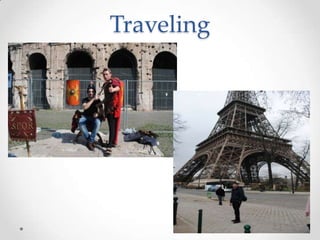 Traveling
 