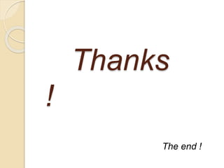 Thanks
!
The end !
 