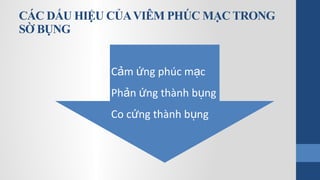 CÁC DẤU HIỆU CỦAVIÊM PHÚC MẠC TRONG
SỜ BỤNG
C m ng phúc m cả ứ ạ
Ph n ng thành b ngả ứ ụ
Co c ng thành b ngứ ụ
 