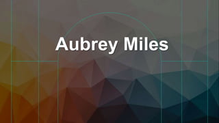 Aubrey Miles
 