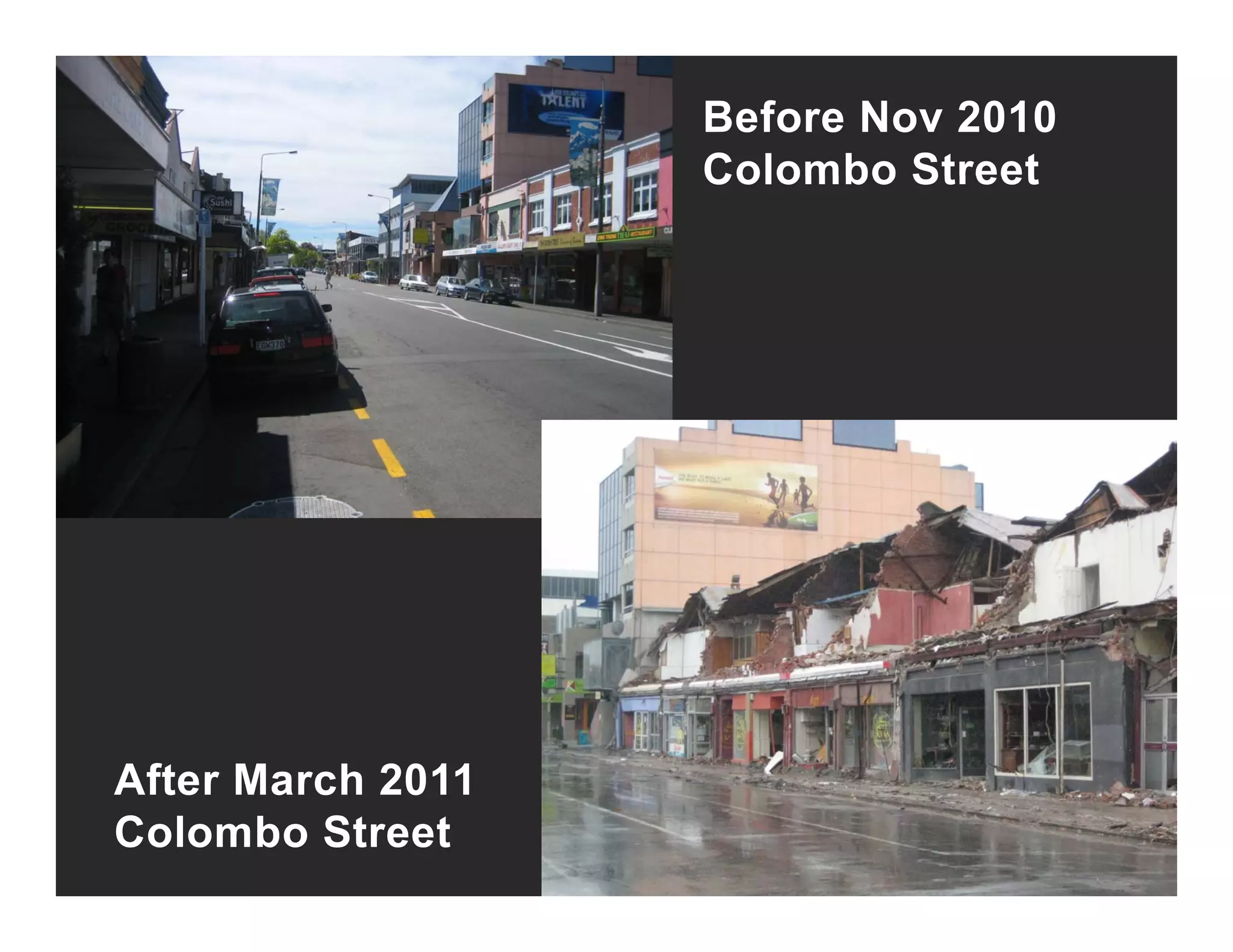 Before Nov 2010
Colombo StreetColombo Street
After March 2011After March 2011
Colombo Street
 