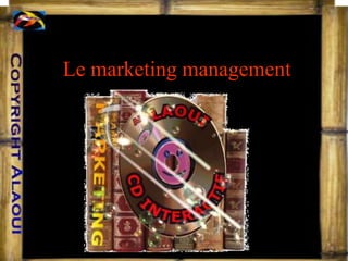 Le marketing management
 