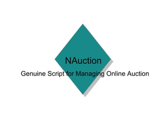 NAuction
Genuine Script for Managing Online Auction

 