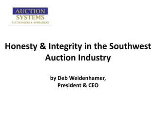 Honesty & Integrity in the Southwest Auction Industry by Deb Weidenhamer, President & CEO 
