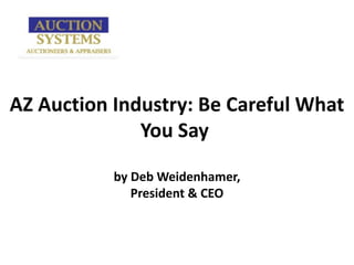 AZ Auction Industry: Be Careful What You Say 