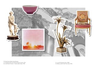 21. Louis XVI Style Armchair, 1800s
22. Maison Jansen, Palm Tree Lamp, 1970s
18. Ruby Ground bowl, Qing Dynasty
19. Venus & cupid, Ivory Group of Figures, Austria, 1817
20. Jack Pierson, ocean + 1st
(pink cape), Acrylic, 1995
 
