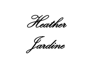 Heather
Jardine
 