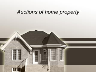Auctions of home property 