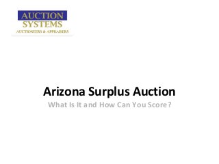 Arizona Surplus Auction
What Is It and How Can You Score?
 