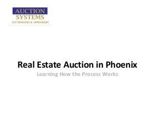 Real Estate Auction in Phoenix
    Learning How the Process Works
 