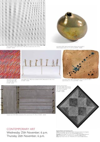 Contemporary Art
Wednesday 25th November, 6 p.m.
Thursday 26th November, 6 p.m.
Enrico Castellani (b. 1930), Superficie Bianca, 1986, acrylic on shaped canvas, 100 x 100 cm,
€ 220,000 – 340,000
Fausto Melotti (1901–1986), Tema e variazioni XI, 1981 (1984), brass, 65 x 146 x 31 cm,
€ 110,000 – 160,000
Giuseppe Uncini (1929–2008), Cementarmato, 1961, cement and iron, 99 x 198 cm, € 140,000 – 200,000
Lucio Fontana (1899–1968), Concetto Spaziale, 1954, holes, graffiti and color on
natural terracotta, 25 x 31.5 cm, € 100,000 – 150,000
Dadamaino (Eduarda Maino)
(1930–2004), Oggetto Ottico-Dinamico,
1962, milled aluminium plates on wood,
141.5 x 141.5 cm (diagonal),
100 x 100 cm (sides),
€ 100,000 – 150,000
Piero Dorazio (1927–2005),
Instrumentum Regni, 1989,
oil on canvas, 200 x 150 cm,
€ 55,000 – 65,000
Lucio Fontana (1899–1968), Concetto Spaziale, 1962/65, hole and graffiti on
colored and glazed ceramic, 25 x 27 x 22.5 cm, € 200,000 – 300,000
Enquiries Modern and Contemporary Art:
Vienna, Elke Königseder, Patricia Pálffy, Elisabeth Hirschmann-Huemer, Eva Königseder
Tel. +43-1-515 60-358, -386, -557, -421, 20c.paintings@dorotheum.at
Düsseldorf, Petra Schäpers, Tel. +49-211-210 77 47, petra.schaepers@dorotheum.de
Milan, Alessandro Rizzi, Tel. +39-02-303 52 41, alessandro.rizzi@dorotheum.it
Rome, Maria Cristina Corsini, Tel. +39-06-699 23 671, maria.corsini@dorotheum.it
 