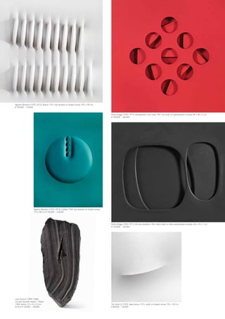 Agostino Bonalumi (1935–2013), Bianco, 1975, vinyl tempera on shaped canvas, 100 x 100 cm,
€ 100,000 – 150,000
Agostino Bonalumi (1935–2013), Untitled, 1964, vinyl tempera on shaped canvas,
110 x 80 cm, € 160,000 – 220,000
Paolo Scheggi (1940–1971), Intersuperficie curva rossa, 1967, red acrylic on superimposed canvases, 80 x 80 x 6 cm,
€ 300,000 – 400,000
Paolo Scheggi (1940–1971), Per una situazione, 1962, black acrylic on three superimposed canvases, 60 x 70 x 7 cm,
€ 250,000 – 350,000
Turi Simeti (b. 1929), Segno bianco, 1973, acrylic on shaped canvas, 150 x 150 cm,
€ 80,000 – 120,000
Lucio Fontana (1899–1968),
Concetto Spaziale, Natura – Attesa,
1968, bronze, 53 x 22 x 12 cm,
Ed E.A, € 120,000 – 160,000
 