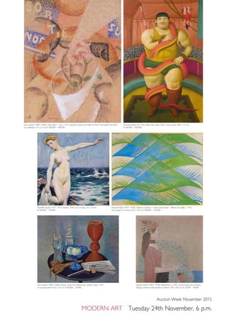 Auction Week November 2015
Modern Art Tuesday 24th November, 6 p.m.
Gino Severini (1883–1966), Sortie Nord – Sud, c. 1913, gouache, pastel and chalk on brown hard paper laid down
on cardboard, 45 x 35 cm, € 300,000 – 400,000
František Kupka (1871–1957), Bather, 1904, oil on canvas, 56 x 56 cm,
€ 100,000 – 150,000
Gino Severini (1883–1966), Natura morta con fruttiera blu, carciofi e pipa, 1939,
oil on wood panel, 50.5 x 61 cm, € 40,000 – 50,000
Fernando Botero (b. 1932), Man with Snake, 2007, oil on canvas, 180 x 115 cm,
€ 400,000 – 600,000
Giacomo Balla (1871–1958), Spessori di Spazio + Linee andamentali – Motivo per stoffa, c. 1913,
oil on paper on canvas, 46.5 x 58 cm, € 80,000 – 120,000
Leopold Stolba (1863–1929), Melpomene, c. 1907, mixed media with tempera,
inlaying, contours partly incised on eternit, 100 x 100 cm, € 25,000 – 40,000
 