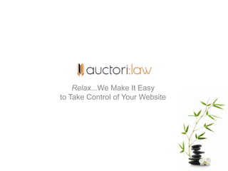 Relax...We Make It Easy to Take Control of Your Website 