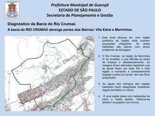 Prefeitura Municipal de Guarujá
ESTADO DE SÃO PAULO
Secretaria de Planejamento e Gestão
Diagnóstico da Bacia do Rio Crumaú...