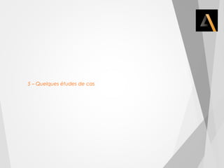 5 – Quelques études de cas 
 
