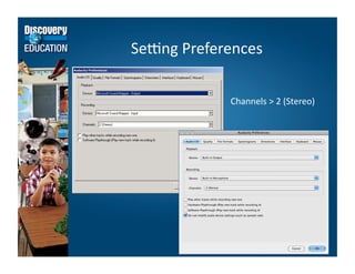 Integration Ideas improve fluency in reading  expression and speed  increases awareness of how they sound thus more practice  student input into community/world/historical issues  historical recounts  create a podcast to download for schools to use on field trips audio tour of plants and how they were used by Native Americans "ethnobotany movements"  