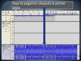 Aquí la pegamos después la primer pista  