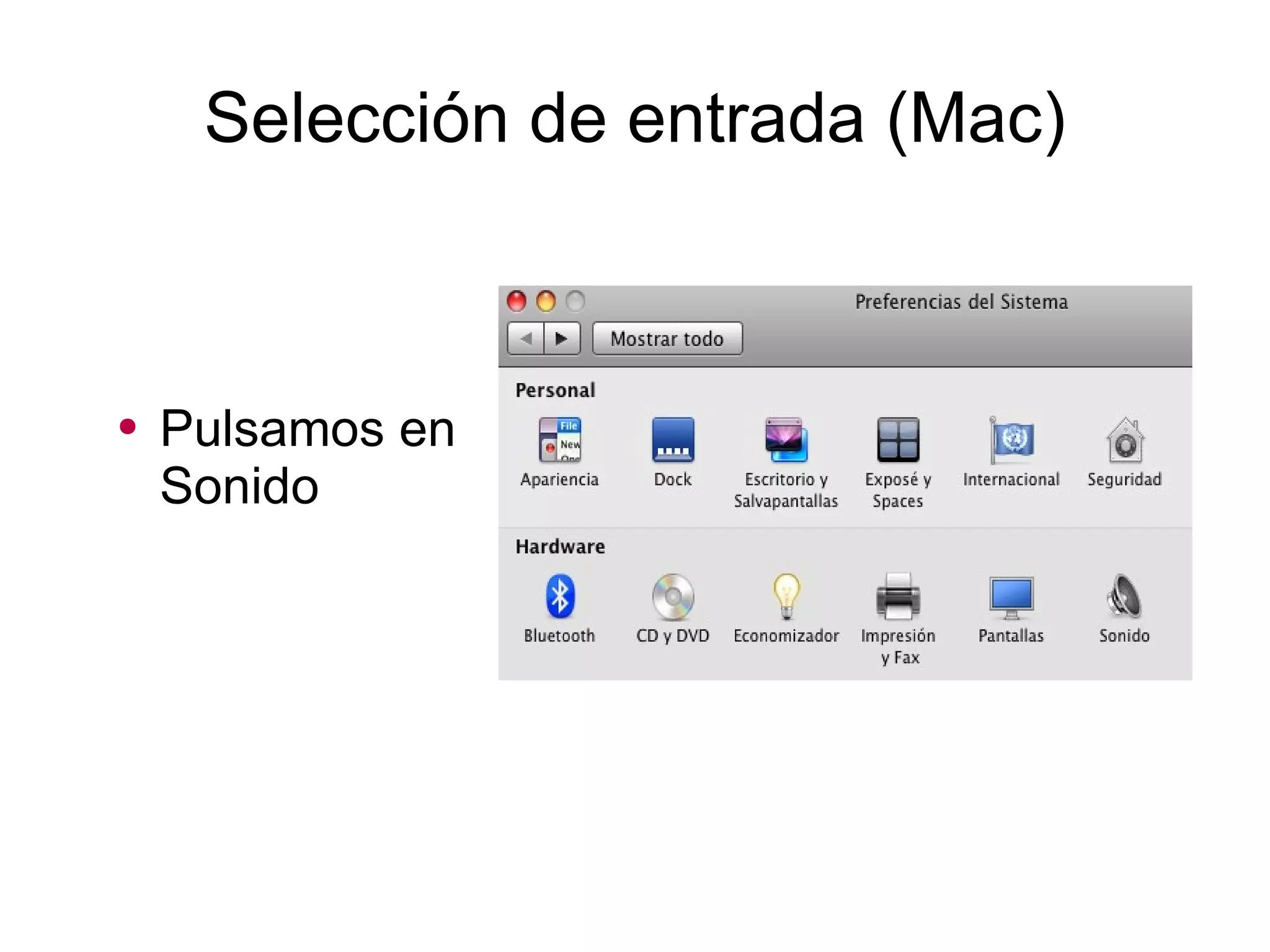 Selección de entrada (Mac) Pulsamos en Sonido 