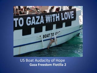Gaza Freedom Flotilla 2 US Boat Audacity of Hope 