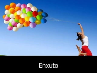 Enxuto
 