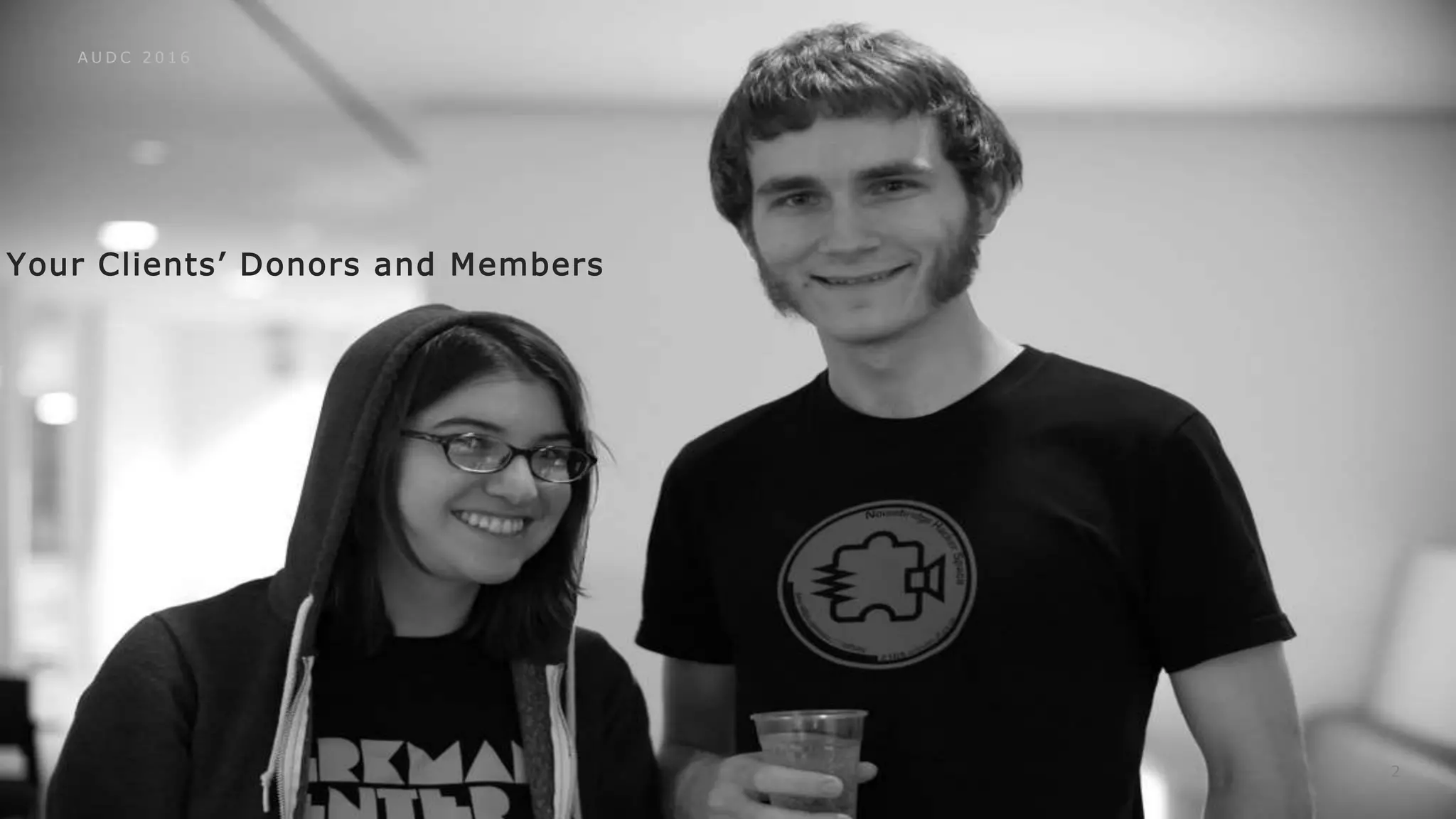 Your Clients’ Donors and Members
2
A U D C 2 0 1 6
 