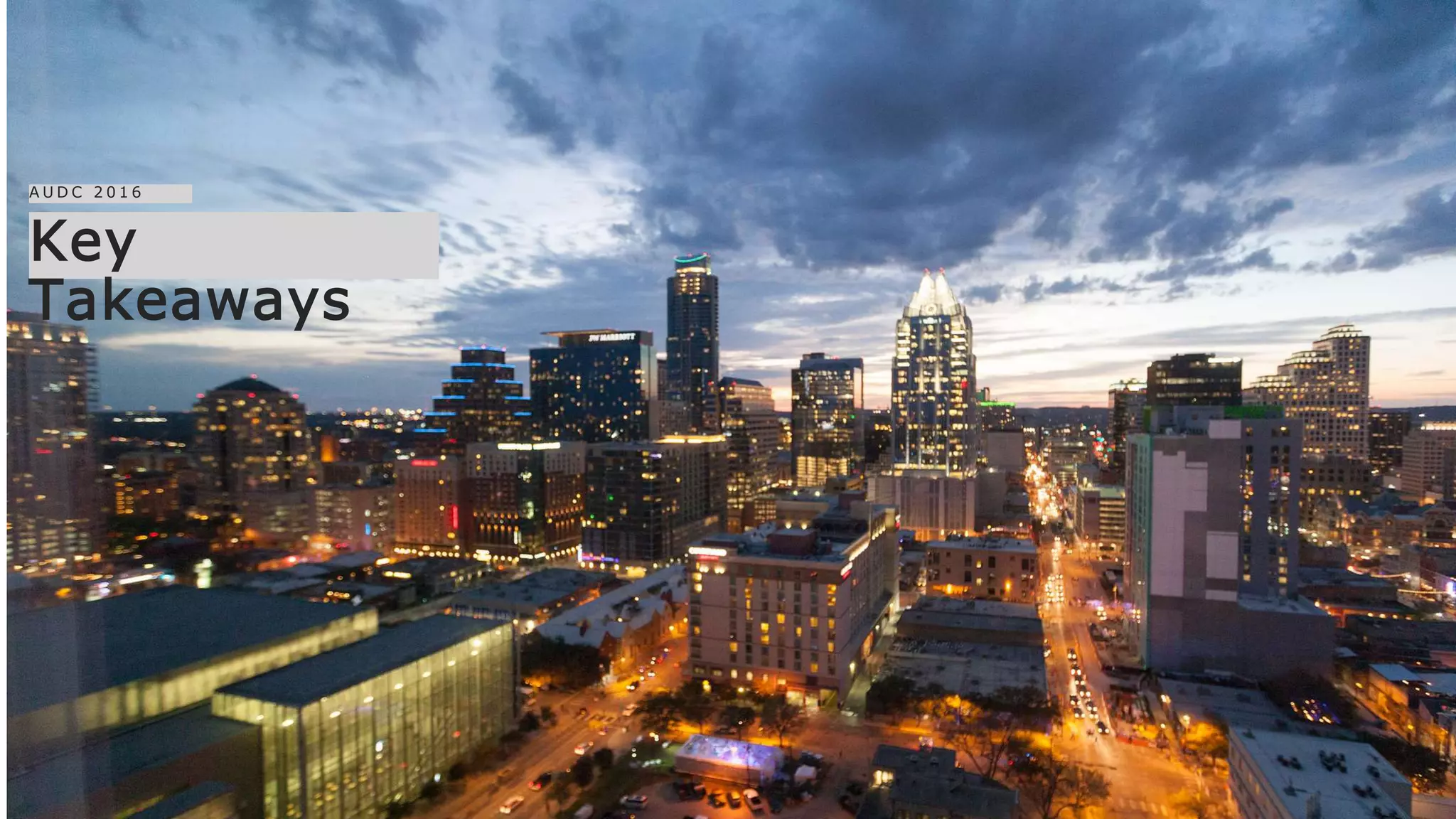 Key
Takeaways
A U D C 2 0 1 6
 