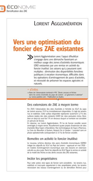 22
ÉCONOMIE
Densification des ZAE
Lorient Agglomération
Lorient Agglomération avec l’appui d’AudéLor
s’engage dans une dém...