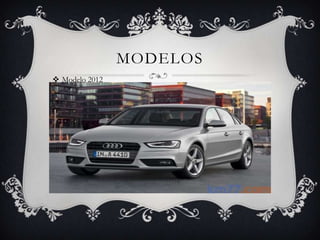 MODELOS
 Modelo 2012
 