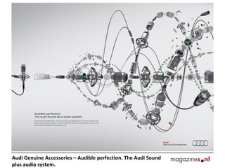 Audi Genuine Accessories – Audible perfection. The Audi Sound
plus audio system.
 