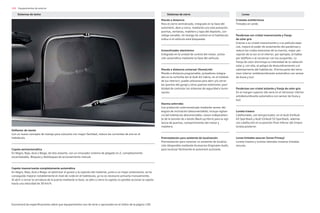 106
Encontrará las especificaciones sobre que equipamientos son de serie u opcionales en el índice de la página 130.
Equipamientos de exterior
Sistemas de cierre Lunas
Mando a distancia
Para el cierre centralizado, integrado en la llave del
automóvil, abre y cierra, mediante una sola pulsación,
puertas, ventanas, maletero y tapa del depósito, con
código variable. Un testigo de control en el habitáculo
indica si el vehículo está bloqueado.
Inmovilizador electrónico
Integrado en la unidad de control del motor, activa-
ción automática mediante la llave del vehículo.
Mando a distancia universal (HomeLink)
Mando a distancia programable, pulsadores integra-
dos en la cortinilla (en el Audi A3 Cabrio, en el módulo
de luz interior); puede utilizarse para abrir y/o cerrar
las puertas del garaje y otras puertas exteriores; posi-
bilidad de controlar los sistemas de seguridad e ilumi-
nación.
Alarma antirrobo
Con protección antirremolcado mediante sensor del
ángulo de inclinación (desconectable); incluye vigilan-
cia del habitáculo desconectable; claxon independien-
te de la tensión de a bordo (Back-up-Horn) para la vigi-
lancia de puertas, compartimiento del motor y
maletero.
Preinstalación para asistente de localización
Preinstalación para conectar un asistente de localiza-
ción (disponible mediante Accesorios Originales Audi),
para localizar fácilmente el automóvil sustraído.
Cristales antitérmicos
Tintados en verde.
Parabrisas con cristal insonorizante y franja
de color gris
Gracias a su cristal insonorizante y a su película espe-
cial, mejora el poder de aislamiento del parabrisas y
reduce los ruidos exteriores de la marcha, mejor per-
cepción de la voz en el interior, por ejemplo, al hablar
por teléfono o al conversar con los ocupantes. La
franja de color disminuye la intensidad de la radiación
solar y, con ella, el peligro de deslumbramiento y el
calentamiento del habitáculo. (Forma parte del retro-
visor interior antideslumbrante automático con sensor
de lluvia y luz).
Parabrisas con cristal aislante y franja de color gris
En el margen superior (de serie en el retrovisor interior
antideslumbrante automático con sensor de lluvia y
luz).
Luneta trasera
Calefactable, con temporizador; en el Audi A3/Audi
A3 Sportback y Audi S3/Audi S3 Sportback, además
con calefacción en la posición final inferior del limpia-
luneta posterior.
Lunas tintadas oscuras (lunas Privacy)
Luneta trasera y lunetas laterales traseras tintadas
oscuras.
Sistemas de techo
Deflector de viento
Con un nuevo concepto de manejo para colocarlo con mayor facilidad, reduce las corrientes de aire en el
habitáculo.
Capota semiautomática
En Negro, Rojo, Azul o Beige, de tela aislante, con un innovador sistema de plegado en Z, completamente
escamoteable. Bloqueo y desbloqueo de accionamiento manual.
Capota insonorizante completamente automática
En Negro, Rojo, Azul o Beige; al optimizar el grosor y la sujeción del material, junto a un mejor aislamiento, se ha
conseguido mejorar notablemente el nivel de ruido en el habitáculo, ya no es necesario activarla manualmente.
Al abrir o cerrar la cerradura de la puerta mediante la llave, se abre o cierra la capota; es posible accionar la capota
hasta una velocidad de 30 km/h.
 