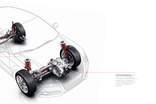 El tren de rodaje deportivo, con la
altura de la carrocería rebajada
15 mm aprox. y reglaje más rígido de
la suspensión y la amortiguación
para un contacto más directo con la
calzada y un comportamiento
deportivo.
 