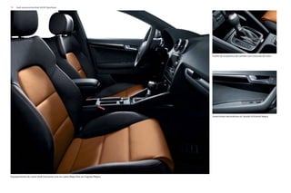 76 Audi exclusive line Audi A3/A3 Sportback
Equipamiento de cuero Audi Exclusive Line en cuero Napa fina en Cognac/Negro.
Fuelle de la palanca de cambio con costuras de color
Inserciones decorativas en lacado brillante Negro
 