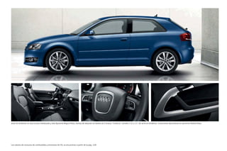 Audi A3 Ambition en Azul Scuba metalizado y tela Dynamik Negro/Plata, llantas de aleación en diseño de 5 brazos “Cinética”, tamaño 7,5 J x 17. De serie en Ambition. Inserciones decorativas en aluminio Medial Plata.
Los valores de consumo de combustible y emisiones de CO2 se encuentran a partir de la pág. 120.
 