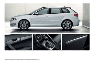 Audi A3 Sportback Ambition en Blanco Glaciar metalizado y cuero Vienna Negro, llantas de aleación Audi exclusive en diseño de 7 radios dobles, tamaño 7,5 J x 18. Inserciones decorativas en micrometalizado platino. Equipo de sonido BOSE.
Los valores de consumo de combustible y emisiones de CO2 se encuentran a partir de la pág. 120.
 