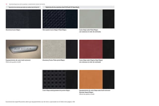 96
Encontrará las especificaciones sobre que equipamientos son de serie u opcionales en el índice de la página 130.
Asientos/tapicerías de los asientos, revestimiento interior del techo
Cuero Napa seda Plata/Negro
con costuras en color de contraste
Cuero Napa seda Magma Rojo/Negro
con costuras en color de contraste
Cuero Napa seda/grabado de puntos Negro Equipamiento de cuero Napa seda Audi exclusive
Naranja Signal/Negro
Oferta de quattro GmbH
Tela Jupiter/cuero Negro-Plata/Negro
Tapicerías de los asientos Audi S3/Audi S3 Sportback
Alcantara/cuero Negro
Alcantara/Cuero Plata perla/Negro
Tapicerías de los asientos para todos los modelos Audi A3/Audi S3
Equipamientos de cuero Audi exclusive
Oferta de quattro GmbH
 